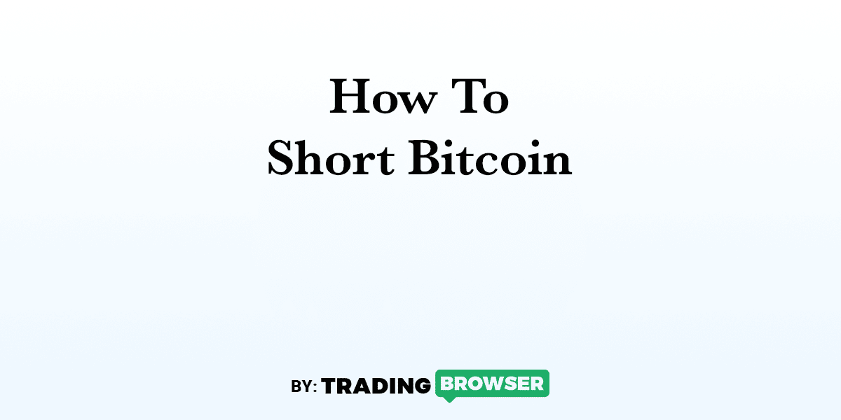 How To Short Bitcoin 2025